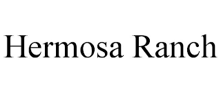 HERMOSA RANCH