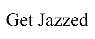 GET JAZZED