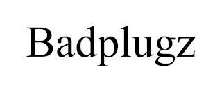 BADPLUGZ