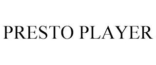 PRESTO PLAYER