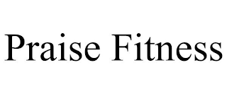 PRAISE FITNESS