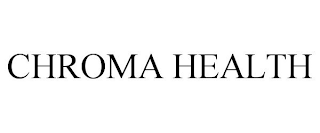 CHROMA HEALTH