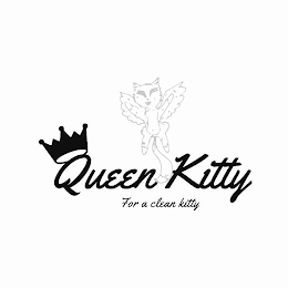 QUEEN KITTY FOR A CLEAN KITTY