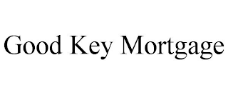 GOOD KEY MORTGAGE