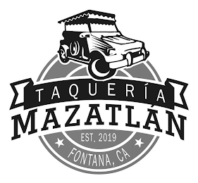 TAQUERIA MAZATLAN FONTANA, CA EST 2019