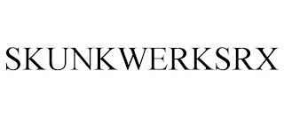 SKUNKWERKSRX