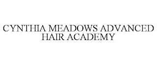 CYNTHIA MEADOWS ADVANCED HAIR ACADEMY