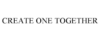 CREATE ONE TOGETHER