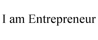 I AM ENTREPRENEUR