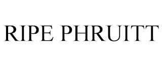 RIPE PHRUITT