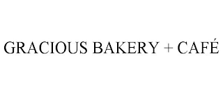 GRACIOUS BAKERY + CAFÉ