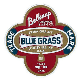 BELKNAP HARDWARE & M'FG CO. TRADE MARK EXTRA QUALITY BLUE GRASS LOUISVILLE, KY. U.S.A. NAP TRADE MARK