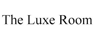 THE LUXE ROOM