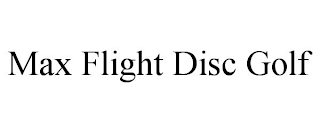 MAX FLIGHT DISC GOLF