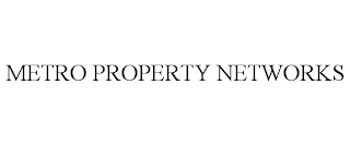 METRO PROPERTY NETWORKS