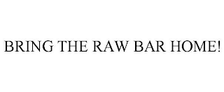 BRING THE RAW BAR HOME!