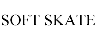 SOFT SKATE