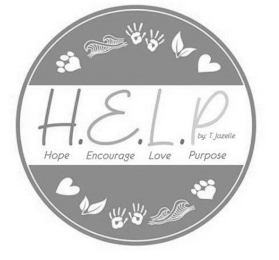 H.E.L.P. BY: T. JAZELLE HOPE ENCOURAGE LOVE PURPOSE