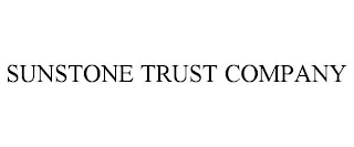 SUNSTONE TRUST COMPANY