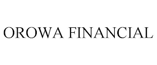 OROWA FINANCIAL