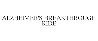 ALZHEIMER'S BREAKTHROUGH RIDE