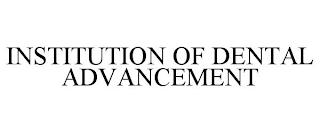 INSTITUTION OF DENTAL ADVANCEMENT