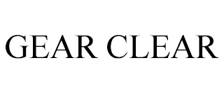 GEAR CLEAR