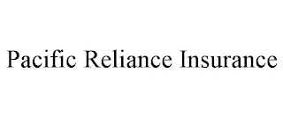 PACIFIC RELIANCE INSURANCE