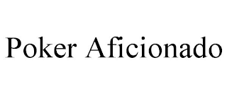 POKER AFICIONADO