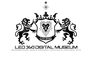 EST 2020 LEO 360 DIGITAL MUSEUM HOLOGRAPHIC IMAGING ARTIFICIAL INTELLIGENCE VIRTUAL REALITY VIDEO GAMING S.T.E.M