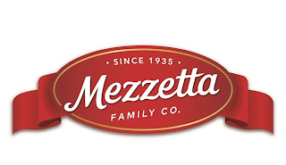 · SINCE 1935 · MEZZETTA FAMILY CO.