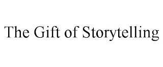 THE GIFT OF STORYTELLING