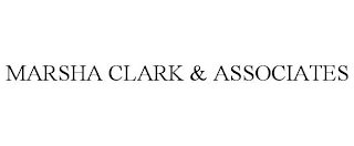 MARSHA CLARK & ASSOCIATES