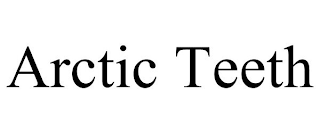 ARCTIC TEETH