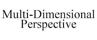 MULTI-DIMENSIONAL PERSPECTIVE