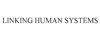 LINKING HUMAN SYSTEMS