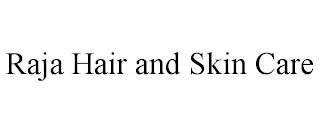 RAJA HAIR AND SKIN CARE