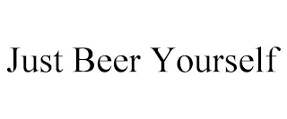 JUST BEER YOURSELF