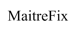MAITREFIX