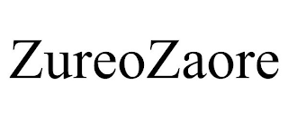 ZUREOZAORE