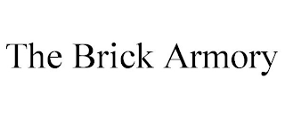THE BRICK ARMORY