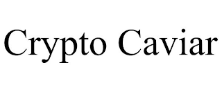 CRYPTO CAVIAR