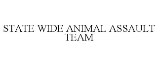 STATE WIDE ANIMAL ASSAULT TEAM