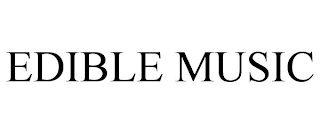 EDIBLE MUSIC