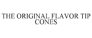 THE ORIGINAL FLAVOR TIP CONES