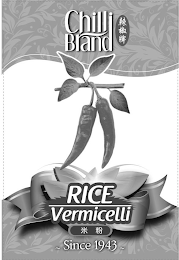 CHILLI BRAND RICE VERMICELLI SINCE 1943