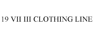 19 VII III CLOTHING LINE