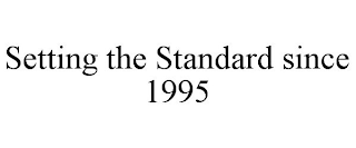 SETTING THE STANDARD SINCE 1995