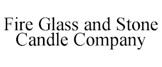 FIRE GLASS AND STONE CANDLE COMPANY