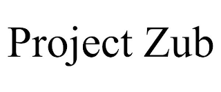 PROJECT ZUB